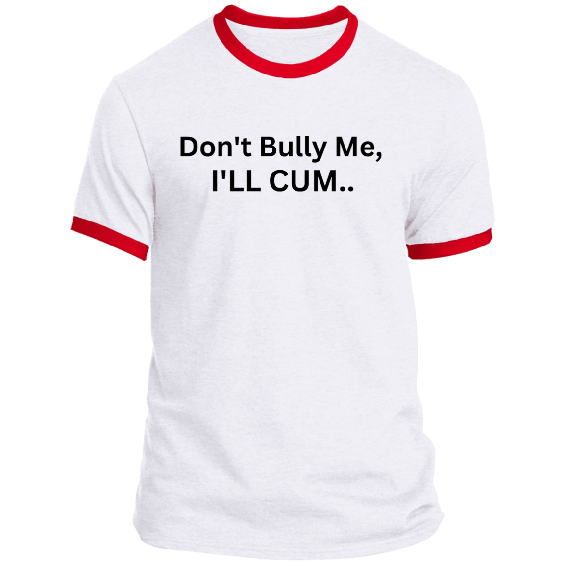 T-shirt Don't Bully Me 08i24i23 PC54R Ringer Tee