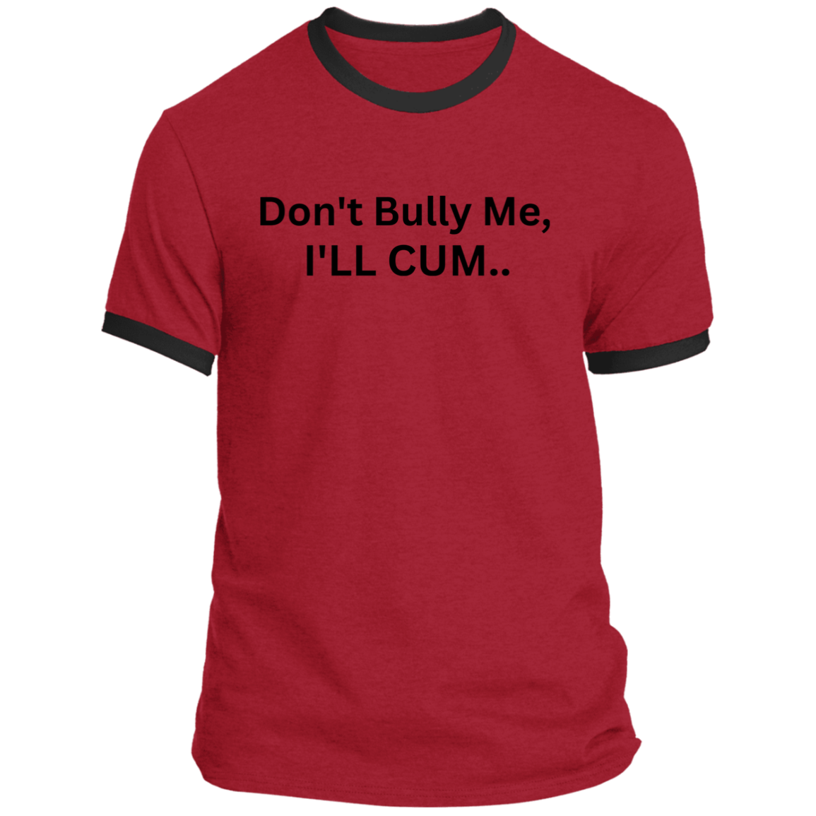 T-shirt Don't Bully Me 08i24i23 PC54R Ringer Tee