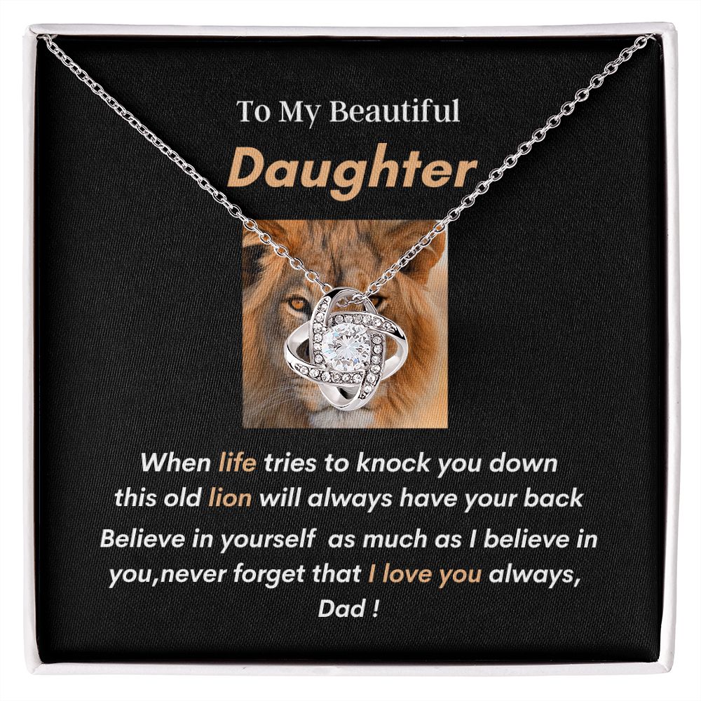 To my Beautiful Daughter, wear this love knot and know daddy will always have your back!