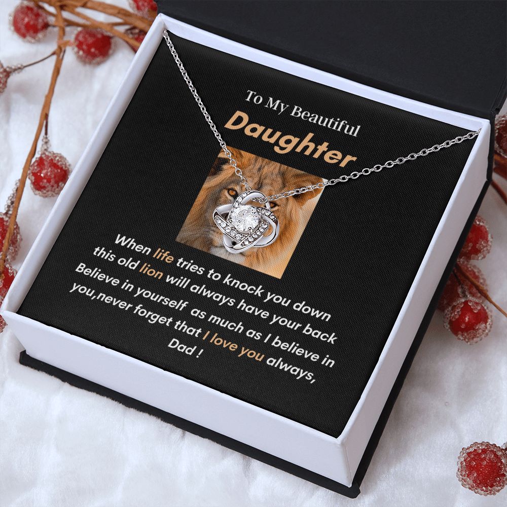 To my Beautiful Daughter, wear this love knot and know daddy will always have your back!