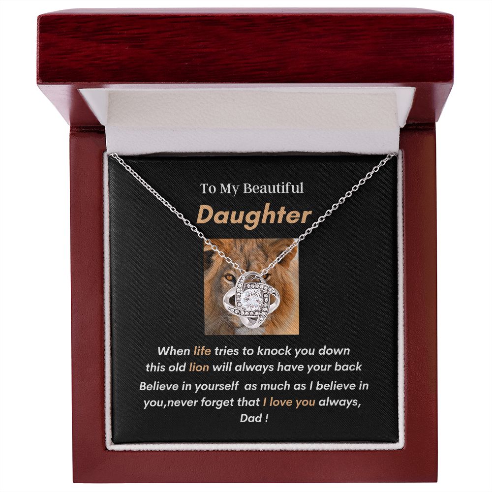 To my Beautiful Daughter, wear this love knot and know daddy will always have your back!
