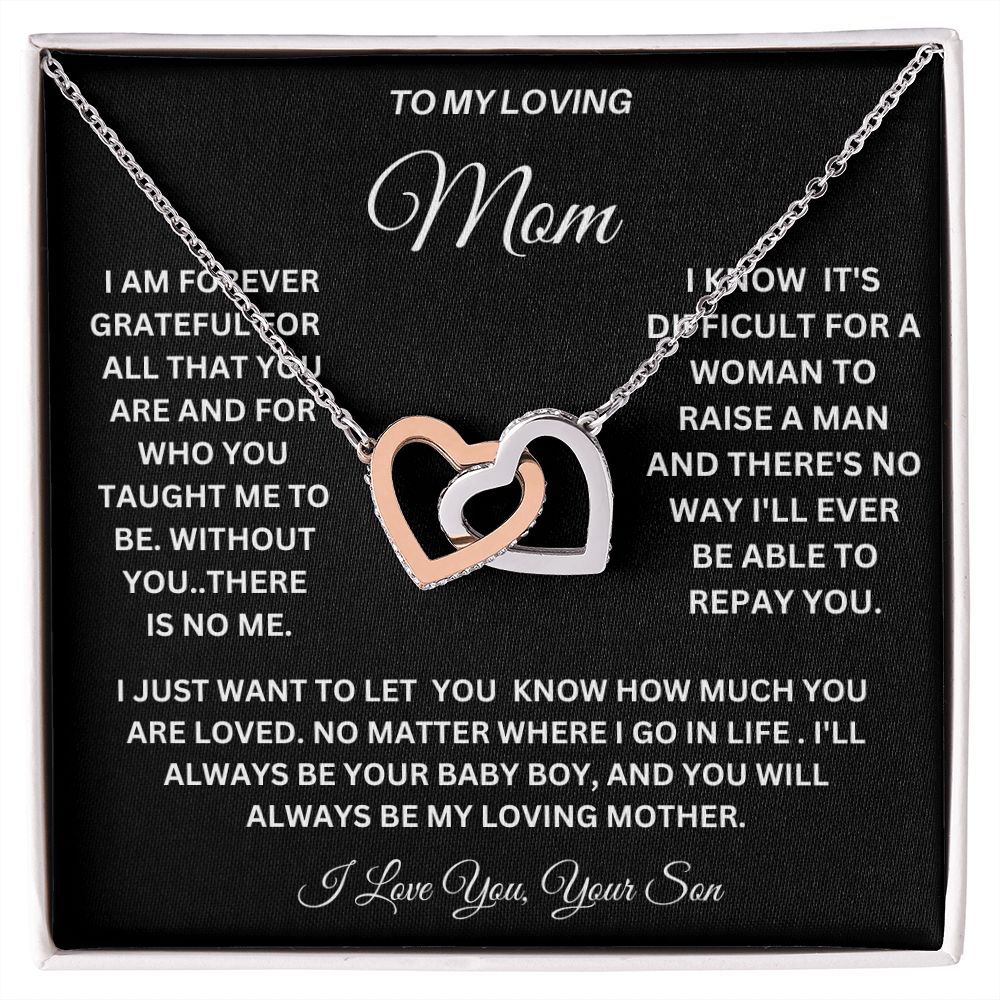 TO MY LOVING MOM FROM YOUR SON ON MOTHERS DAY, ENJOY THIS BEAUTIFUL INTERLOCKING HEARTS