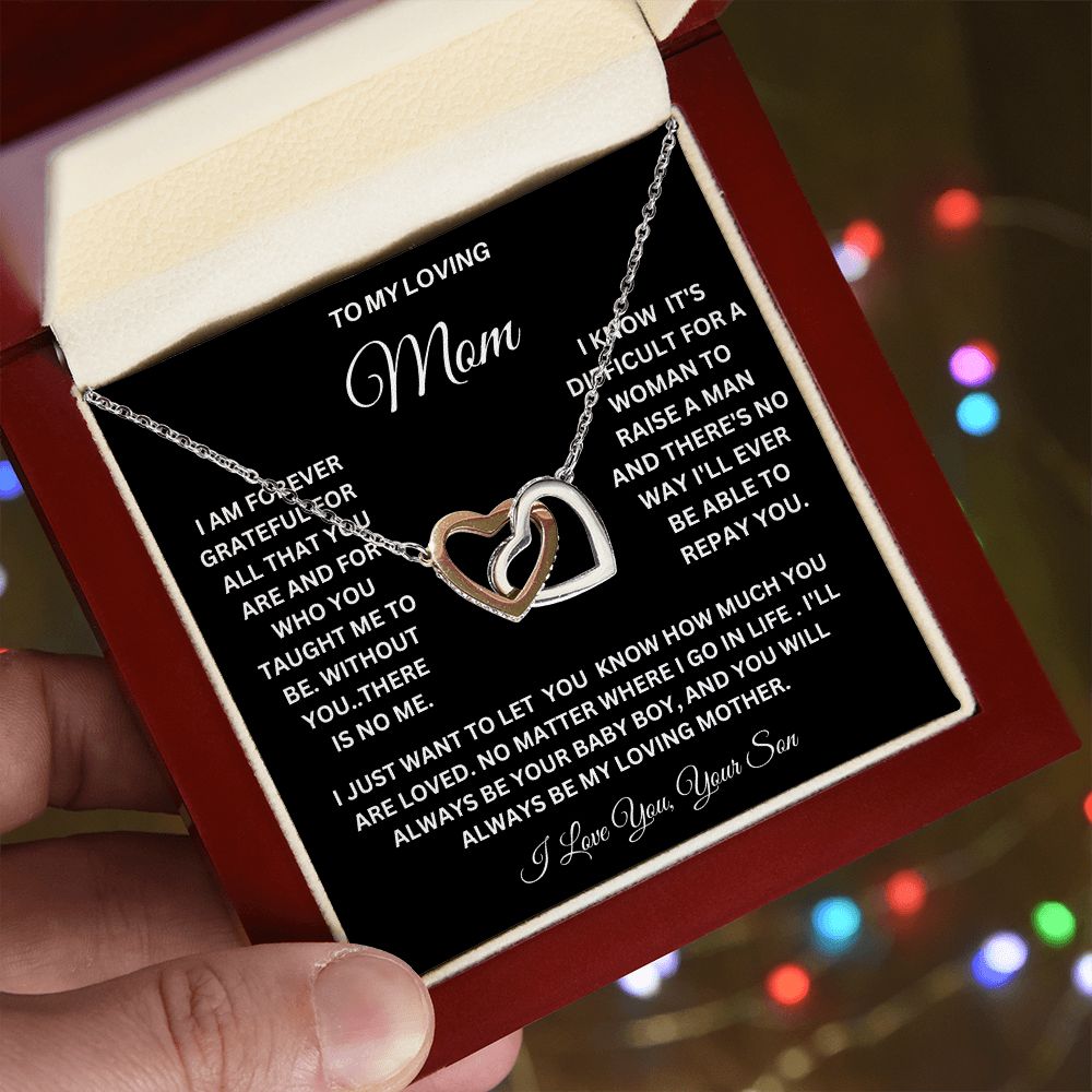 TO MY LOVING MOM FROM YOUR SON ON MOTHERS DAY, ENJOY THIS BEAUTIFUL INTERLOCKING HEARTS