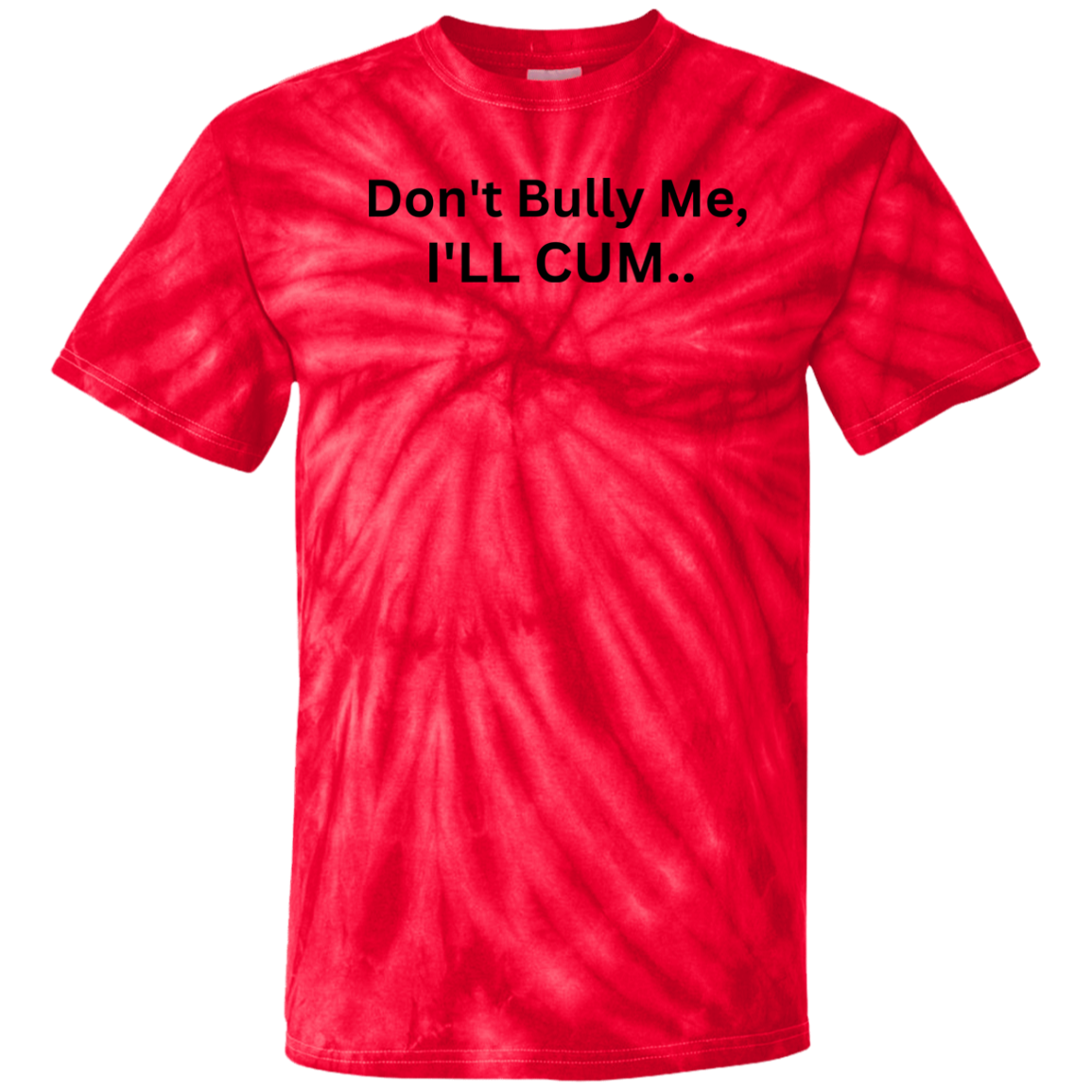 T-shirt Don't Bully Me 08i24i23 CD100 100% Cotton Tie Dye T-Shirt