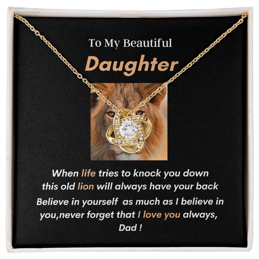 To my Beautiful Daughter, wear this love knot and know daddy will always have your back!