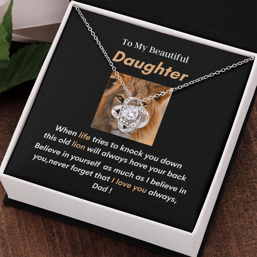 To my Beautiful Daughter, wear this love knot and know daddy will always have your back!