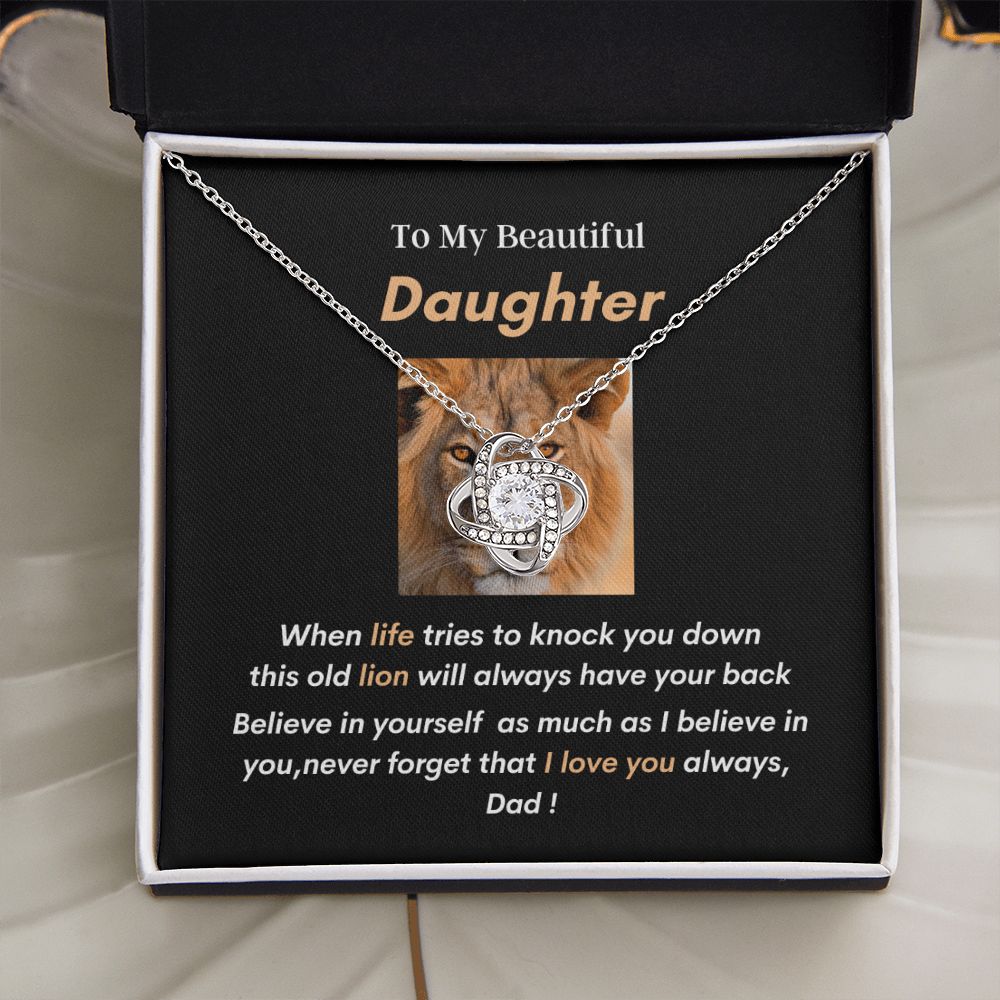 To my Beautiful Daughter, wear this love knot and know daddy will always have your back!