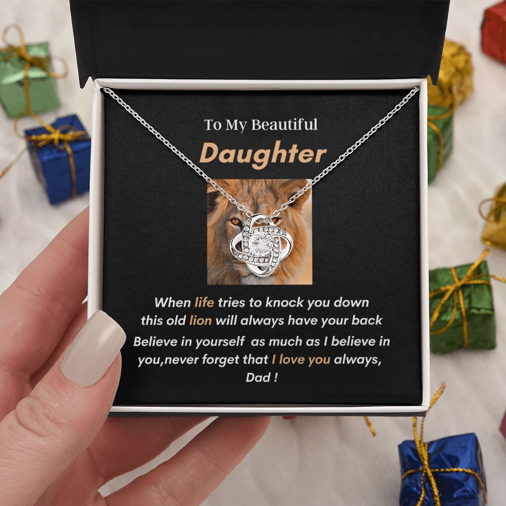 To my Beautiful Daughter, wear this love knot and know daddy will always have your back!