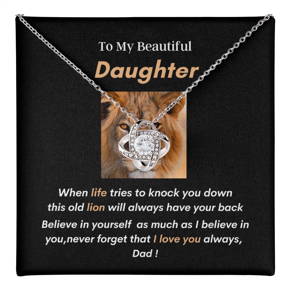 To my Beautiful Daughter, wear this love knot and know daddy will always have your back!