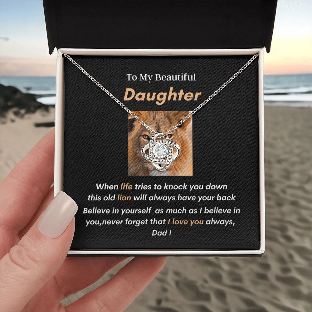 To my Beautiful Daughter, wear this love knot and know daddy will always have your back!