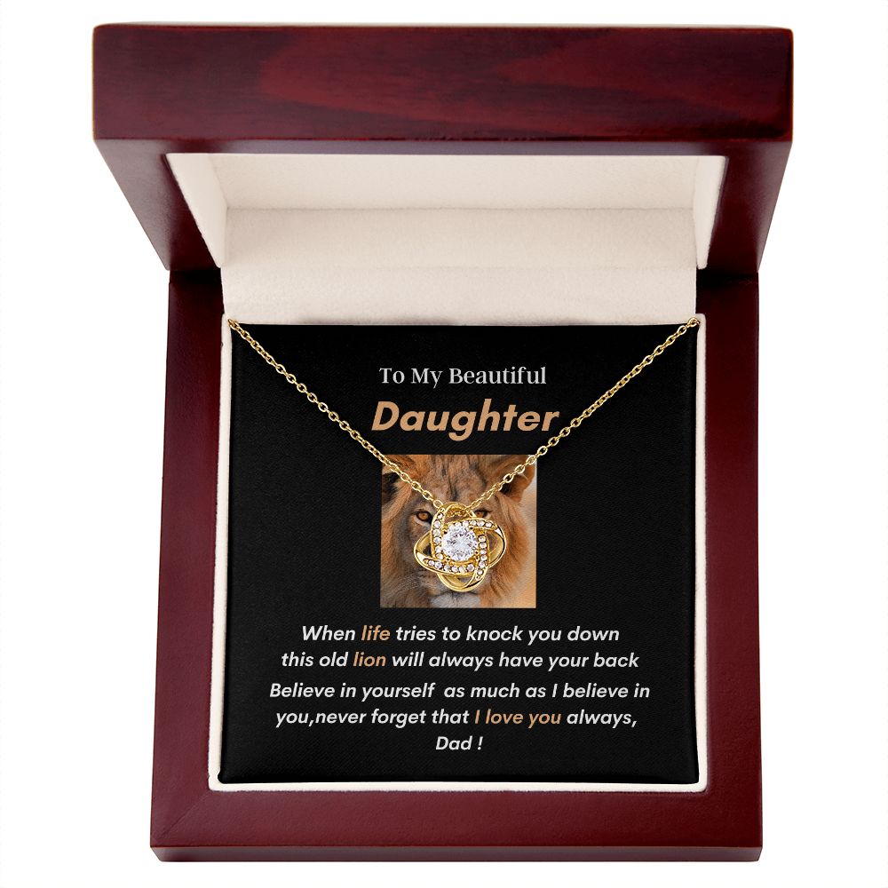 To my Beautiful Daughter, wear this love knot and know daddy will always have your back!
