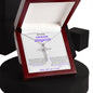 TO MY SPECIAL NEEDS DAUGHTER, A CZ CROSS NECKLACE ESPECIALLY FOR YOU