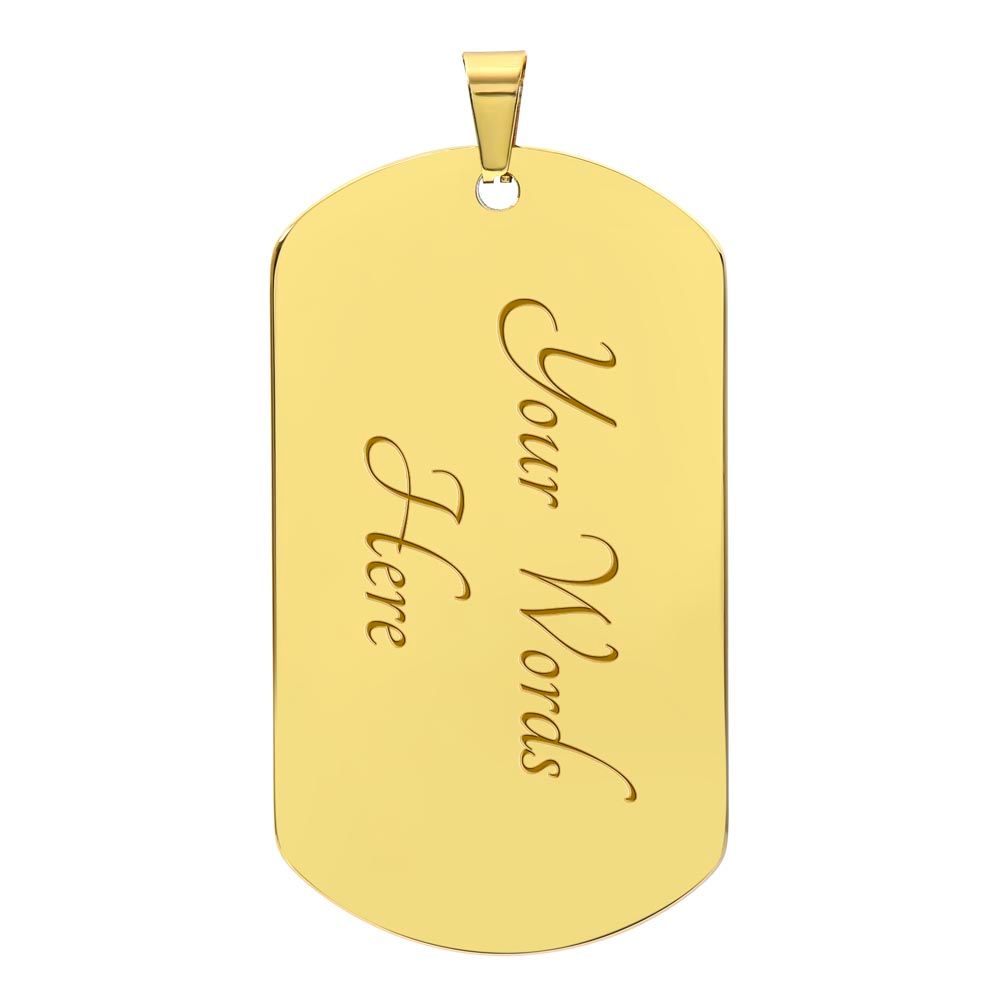 TO MY SON DOG TAG NEVER MGS BLK AND GOLD