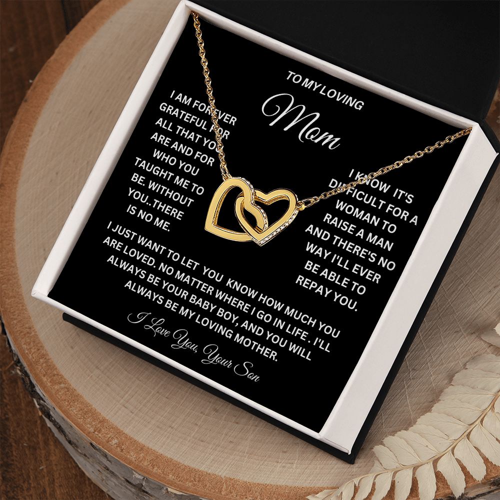 TO MY LOVING MOM FROM YOUR SON ON MOTHERS DAY, ENJOY THIS BEAUTIFUL INTERLOCKING HEARTS