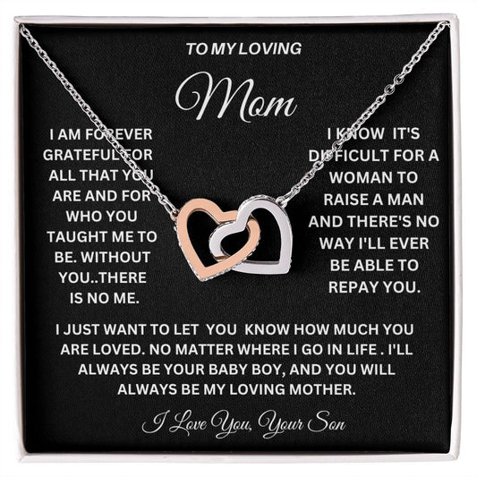 TO MY LOVING MOM FROM YOUR SON ON MOTHERS DAY, ENJOY THIS BEAUTIFUL INTERLOCKING HEARTS