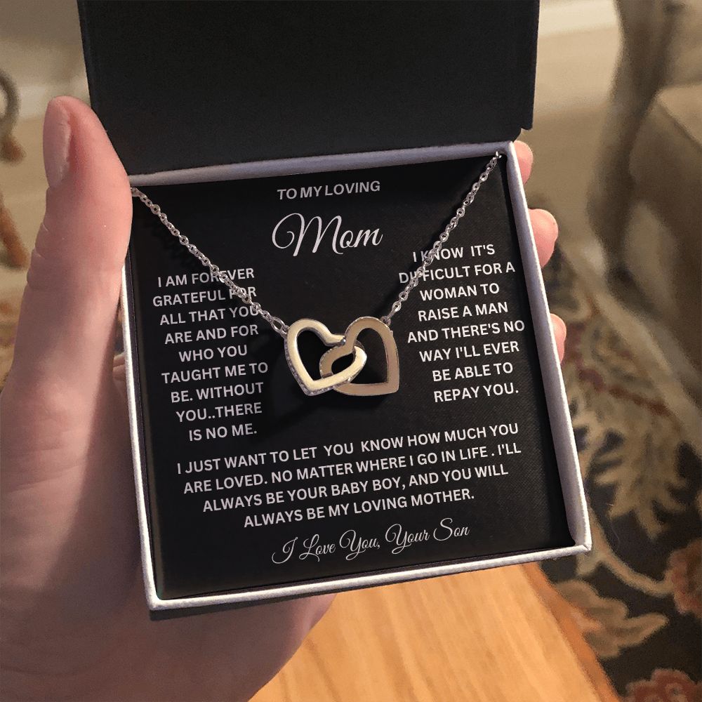 TO MY LOVING MOM FROM YOUR SON ON MOTHERS DAY, ENJOY THIS BEAUTIFUL INTERLOCKING HEARTS