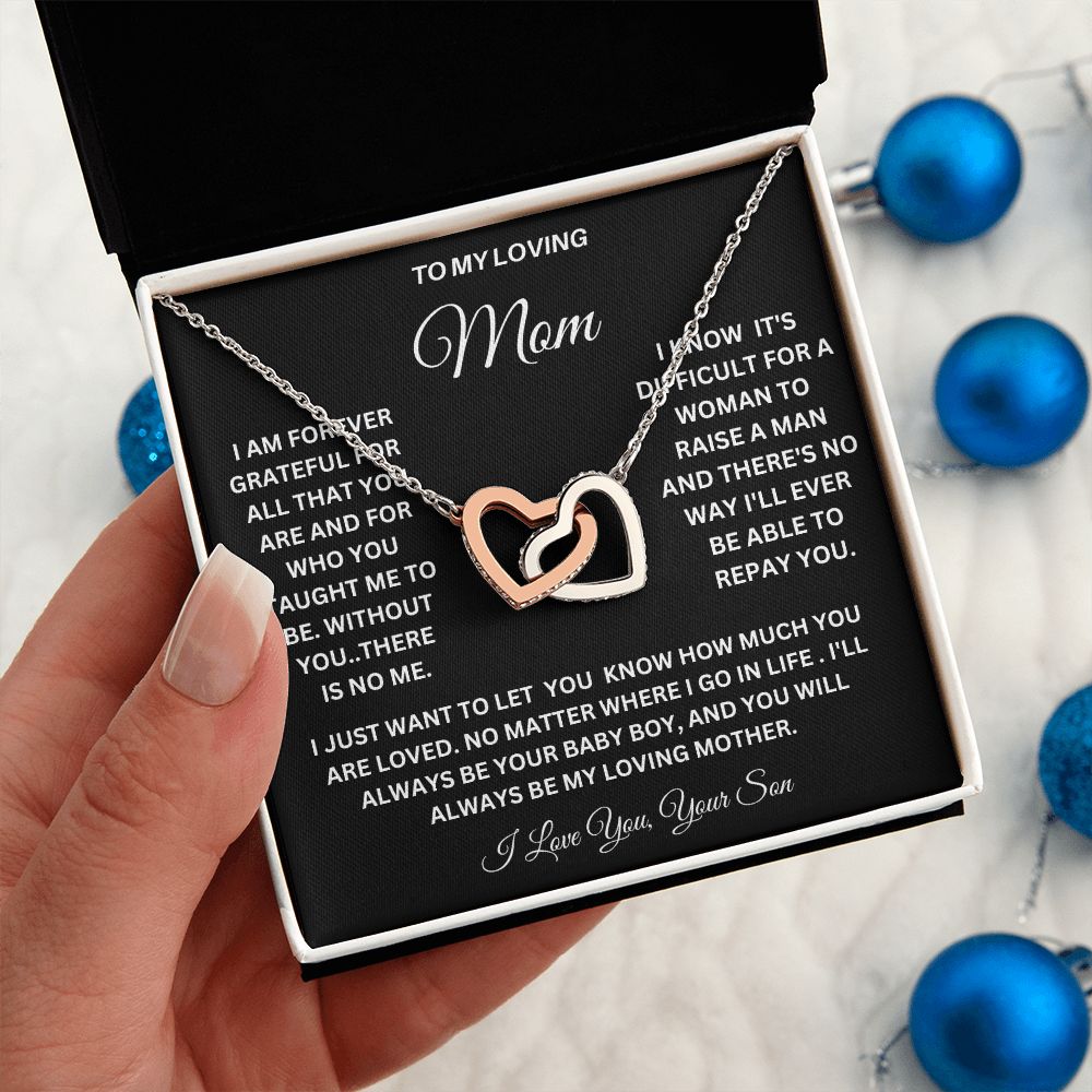 TO MY LOVING MOM FROM YOUR SON ON MOTHERS DAY, ENJOY THIS BEAUTIFUL INTERLOCKING HEARTS