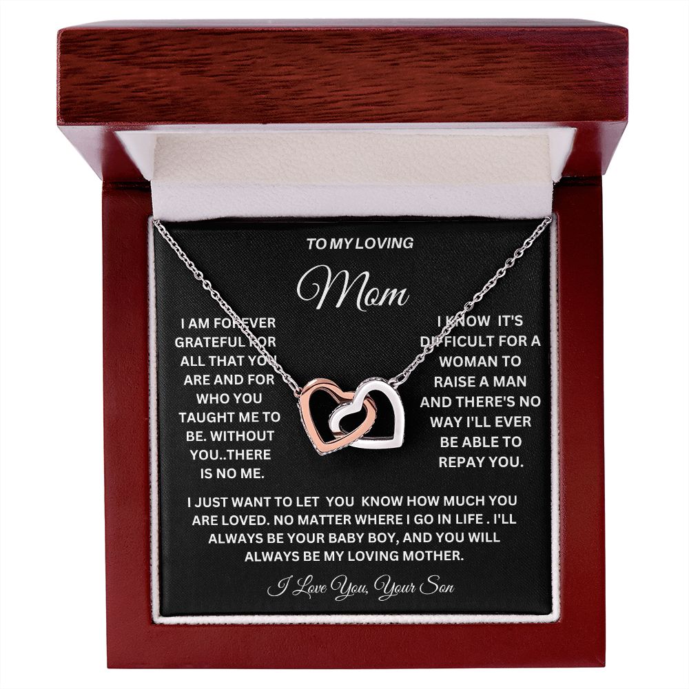 TO MY LOVING MOM FROM YOUR SON ON MOTHERS DAY, ENJOY THIS BEAUTIFUL INTERLOCKING HEARTS